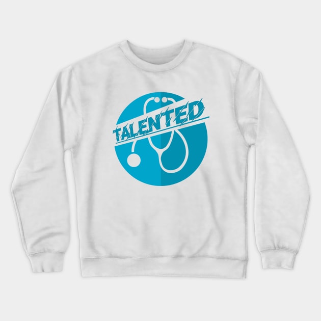 Talanted doctor blue designed stethoscope  totes, phone cases, mugs, masks, hoodies, notebooks, stickers pins Crewneck Sweatshirt by Blueberry Pie 